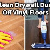 Best Way To Clean Drywall Dust Off Floors
